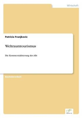 Weltraumtourismus - Patricia Franjkovic