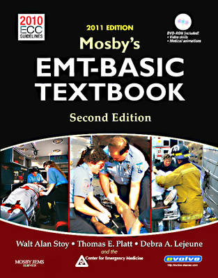 Mosby's EMT-basic Textbook - Walt A. Stoy, Thomas E. Platt, Debra A. Lejeune,  Center for Emergency Medicine