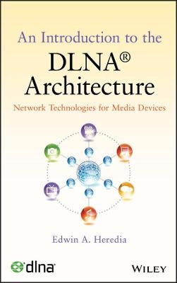 An Introduction to the DLNA Architecture - Edwin A. Heredia