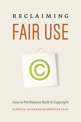 Reclaiming Fair Use - Patricia Aufderheide, Peter Jaszi