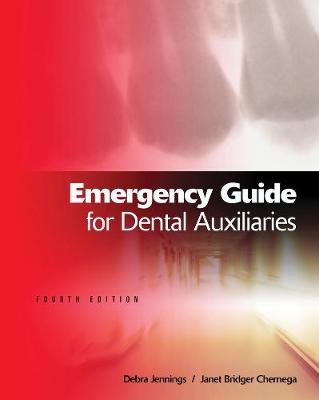 Emergency Guide for Dental Auxiliaries - Janet Chernega, Debra Jennings