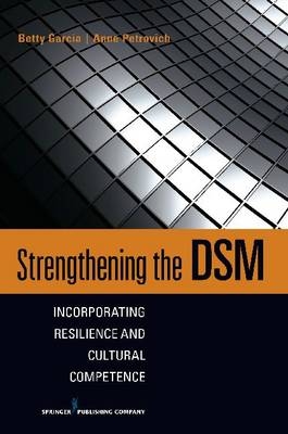 Strengthening the DSM - Betty Garcia, Anne Petrovich