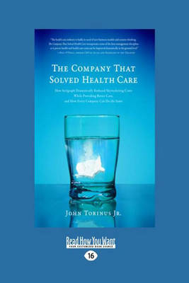 The Company That Solved Health Care - John Torinus  Jr.