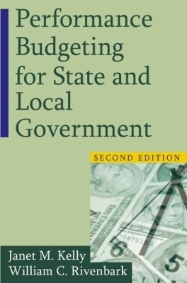 Performance Budgeting for State and Local Government - Janet M. Kelly, William C. Rivenbark