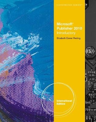 Microsoft® Publisher 2010 - Elizabeth Reding