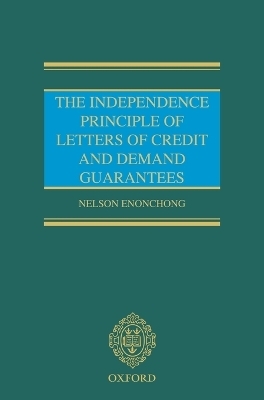 The Independence Principle of Letters of Credit and Demand Guarantees - Nelson Enonchong