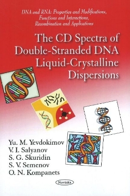 CD Spectra of Double-Stranded DNA Liquid-Crystalline Dispersions - Yu M Yevdokimov, V I Salyanov, S G Skuridin, S V Semenov, O N Kompanets