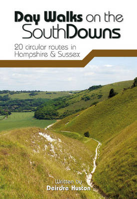 Day Walks on the South Downs - Deirdre Huston