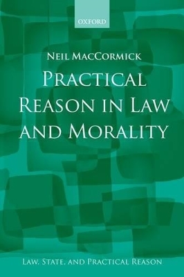 Practical Reason in Law and Morality - Neil MacCormick