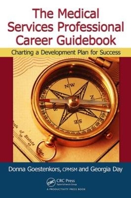 The Medical Services Professional Career Guidebook - Donna K. Goestenkors, Georgia Day