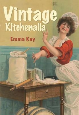 Vintage Kitchenalia - Emma Kay