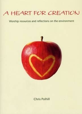 A Heart for Creation - Chris Polhill