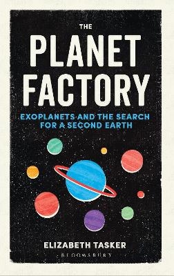 The Planet Factory - Elizabeth Tasker