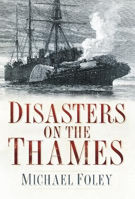 Disasters on the Thames - Michael Foley