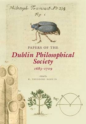 Papers of the Dublin Philosophical Society (1683-1709) - 