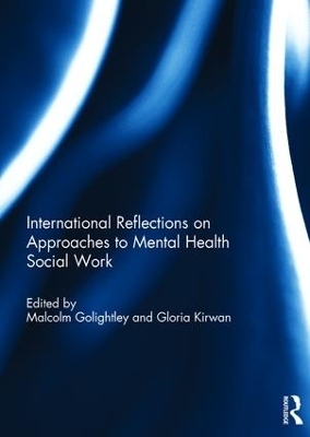 International Reflections on Approaches to Mental Health Social Work - 