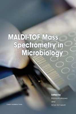 Maldi-Tof Mass Spectrometry in Microbiology - 