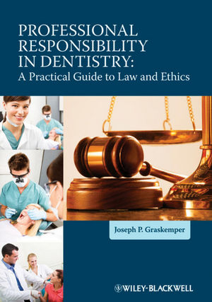 Professional Responsibility in Dentistry - J Graskemper