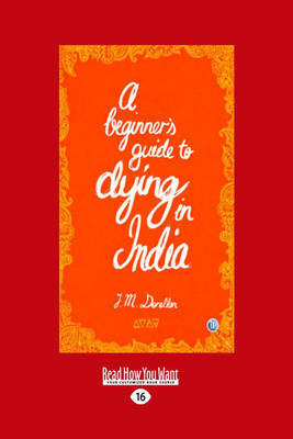 A Beginner's Guide to Dying In India - Josh Donellan