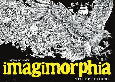 Imagimorphia: 20 Posters to Colour - Kerby Rosanes