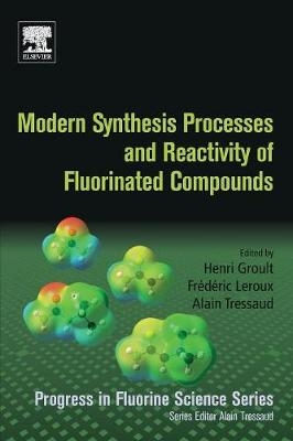 Modern Synthesis Processes and Reactivity of Fluorinated Compounds - 