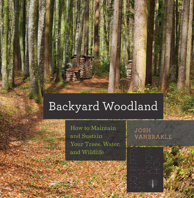 Backyard Woodland - Josh Vanbrakle