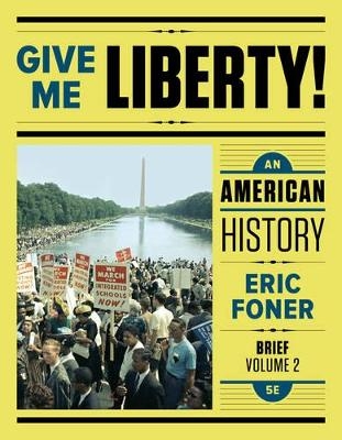 Give Me Liberty! - Eric Foner