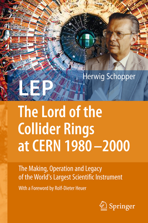 LEP - The Lord of the Collider Rings at CERN 1980-2000 - Herwig Schopper