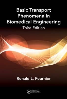 Basic Transport Phenomena in Biomedical Engineering,Third Edition - Ronald L. Fournier