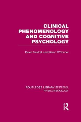 Clinical Phenomenology and Cognitive Psychology - David Fewtrell, Kieron O'Connor