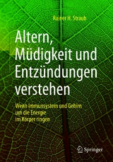 Altern, Müdigkeit und Entzündungen verstehen - Rainer H. Straub