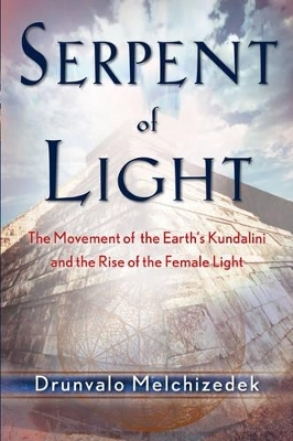 Serpent of Light - Drunvalo Melchizedek