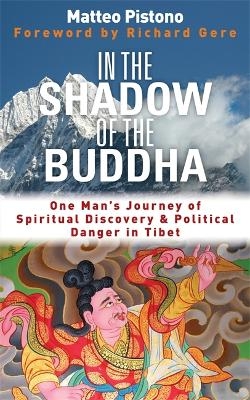 In the Shadow of the Buddha - Matteo Pistono