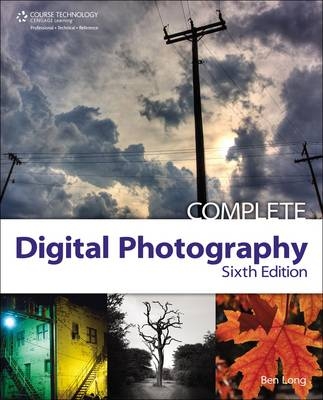 Complete Digital Photography - Ben Long