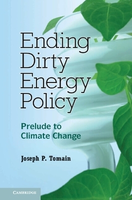 Ending Dirty Energy Policy - Joseph P. Tomain