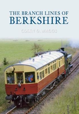 The Branch Lines of Berkshire - Colin Maggs