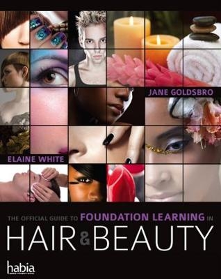 The Official Guide to Foundation Learning in Hair & Beauty - Jane Goldsbro, Elaine White