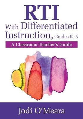 RTI With Differentiated Instruction, Grades K–5 - Jodi O′Meara