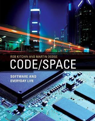 Code/Space - Rob Kitchin, Martin Dodge