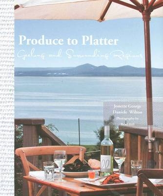 Produce to Platter - Jonette George