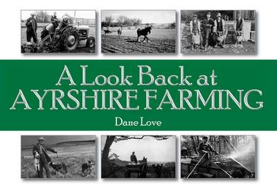 A Look Back at Ayrshire Farming - Dane Love