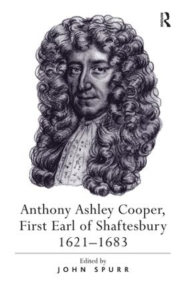 Anthony Ashley Cooper, First Earl of Shaftesbury 1621–1683 - 