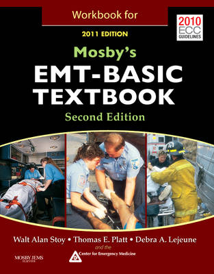 Workbook for Mosby's EMT Textbook - Walt A. Stoy, Thomas E. Platt, Debra A. Lejeune,  Center for Emergency Medicine