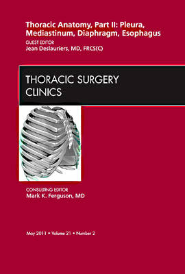 Thoracic Anatomy, Part II, An Issue of Thoracic Surgery Clinics - Jean Deslauriers