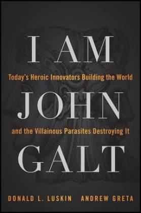 I Am John Galt - Donald Luskin, Andrew Greta