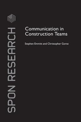 Communication in Construction Teams - Stephen Emmitt, Christopher Gorse