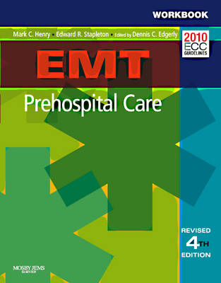 EMT Prehospital Care, Fourth Edition Student Workbook - Mark C. Henry, Edward R Stapleton