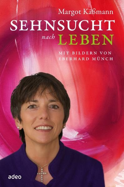 Sehnsucht nach Leben - Margot Käßmann