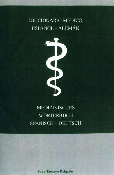 Medizinisches Wörterbuch Spanisch-Deutsch - Juan Tamayo Delgado