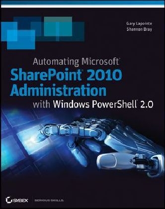 Automating SharePoint 2010 with Windows PowerShell 2.0 - Shannon Bray, Gary Lapointe